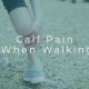 calf pain when walking that stops with rest illustration