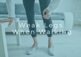 legs feel weak when walking